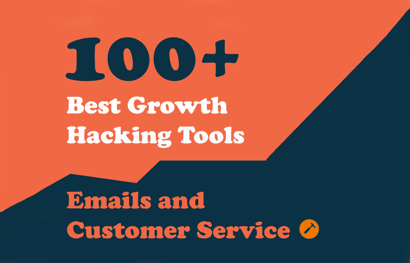 100+ Growth Hacking Tools – Emails & Customer Service