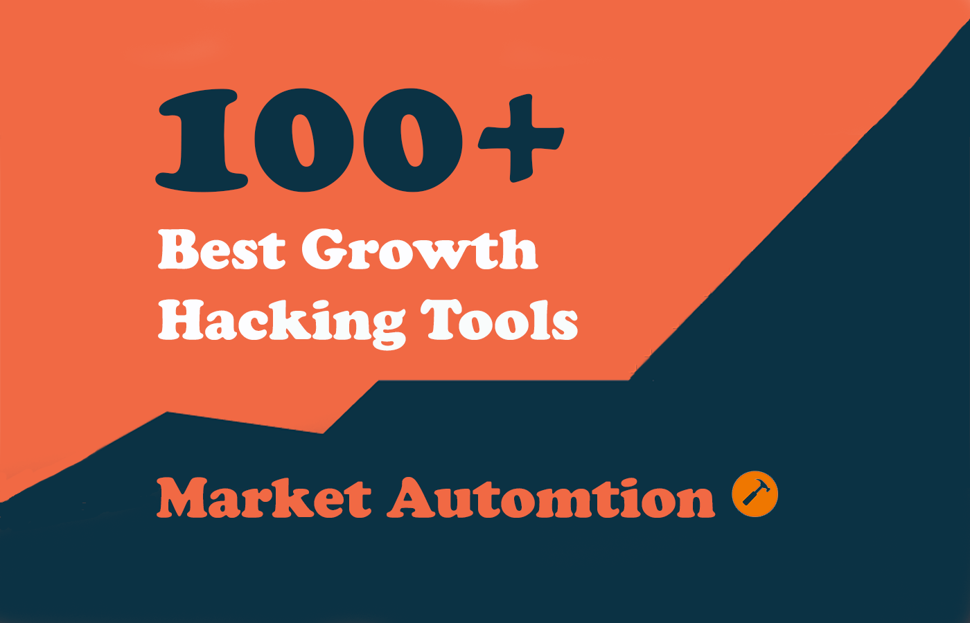 100+ Growth Hacking Tools – Marketing Automation