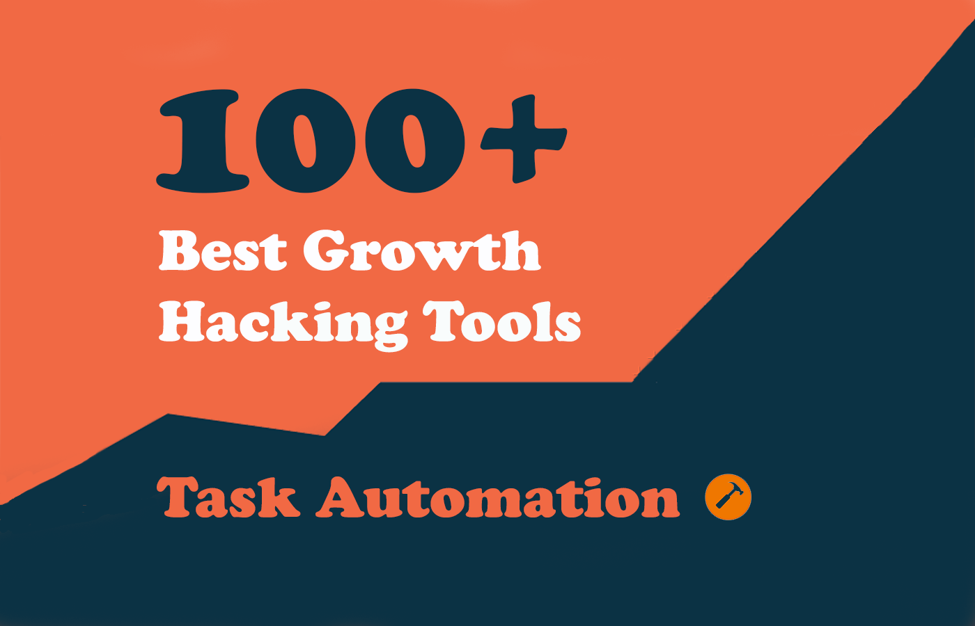 100+ Growth Hacking Tools – Task Automation